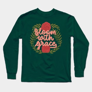 bloom with grace Long Sleeve T-Shirt